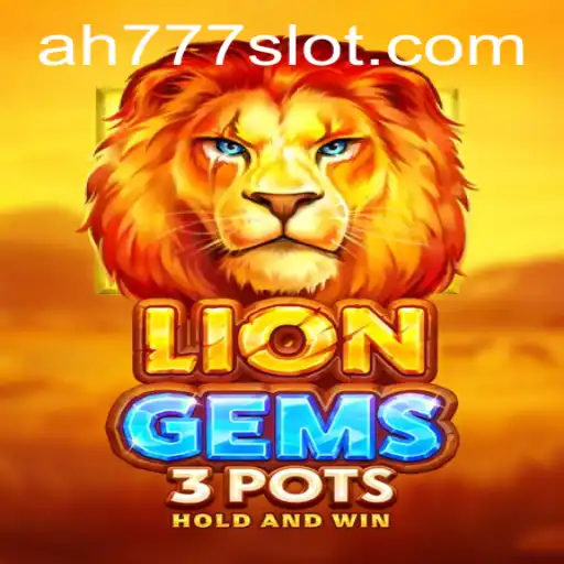 Discover the Excitement of LionGems3pots in the Ah777 Slot App