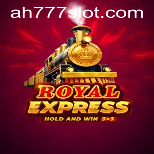 Explore the Thrilling World of RoyalExpress with Ah777 Slot App