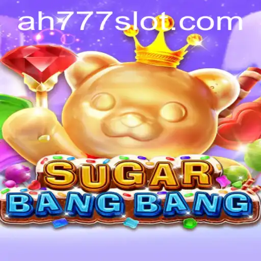 Exploring the Exciting World of SUGARBANGBANG and the Ah777 Slot App